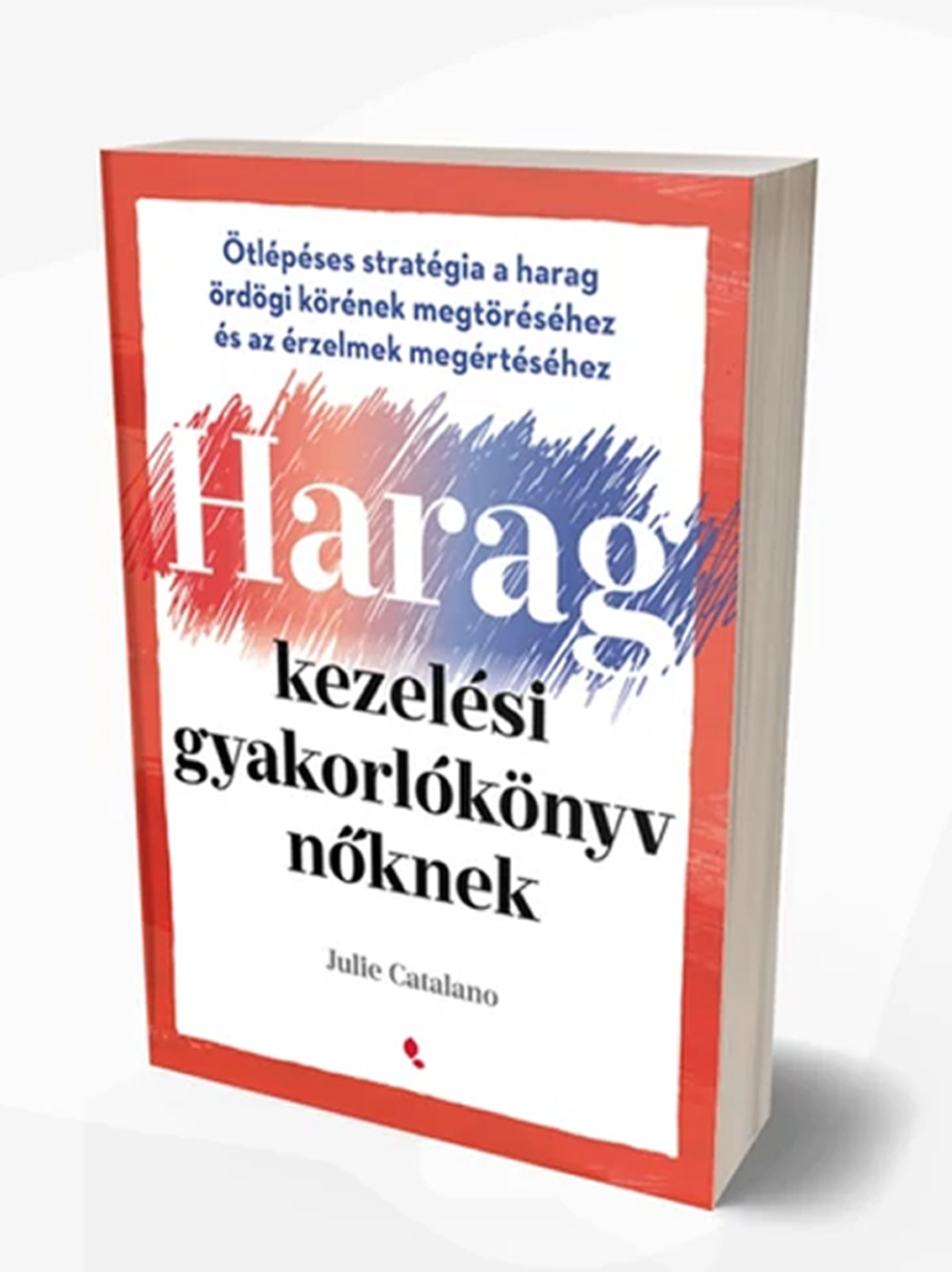 Könyv nőknek, Julie Catalano: Haragkezelési gyakorlókönyv nőknek