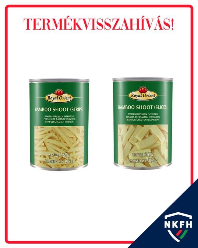 A termékvisszahívás a Royal Orient márkájú bambuszrügy-szeletekre és a bambuszrügycsíkokra vonatkozik.